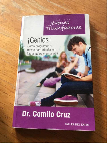 Jóvenes Triunfadores ¡genios! Dr. Camilo Cruz