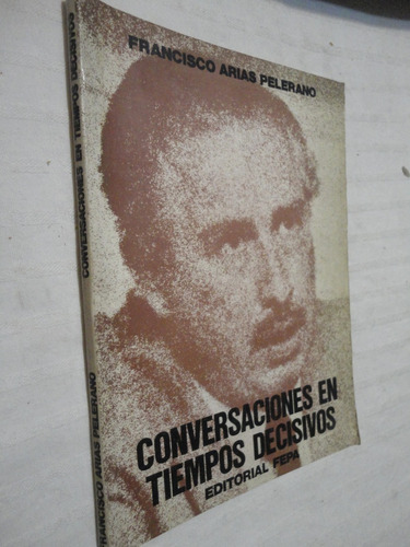 F. Arias Pelerano - Conversaciones En Tiempos Dificiles