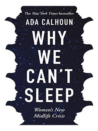 Why We Can't Sleep - Ada Calhoun. Eb10