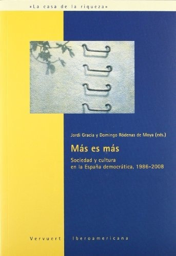 Libro Mas Es Mas Sociedad Y Cultura En La Espa¥a De Graci