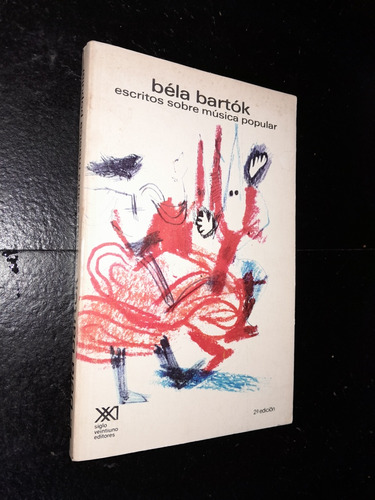 Escritos Sobre Musica Popular. Bela Bartok