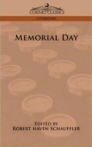 Memorial Day, De Robert Haven Schauffler. Editorial Cosimo Classics, Tapa Blanda En Inglés