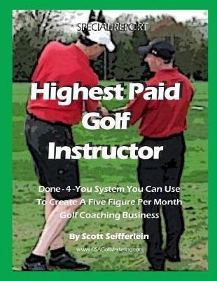 Libro High Paid Golf Instructor : How You Can Create A Fi...