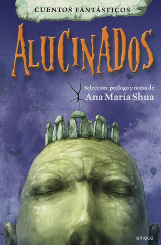 Cuentos Fantasticos Alucinados, de Shua, Ana María. Serie N/a Editorial Emecé, tapa blanda en español, 2008