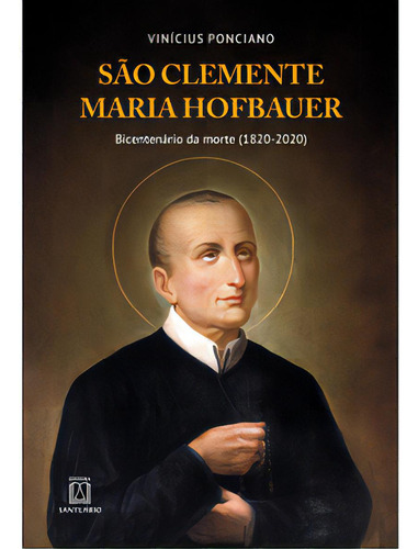 Sao Clemente Maria Hofbauer: Bicentenário Da Morte (1820-2020), De Ponciano Vinícius. Editora Santuário, Capa Mole Em Português, 2021