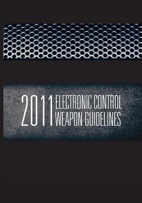 2011 Electronic Control Weapons Guidelines - Office Of Co...