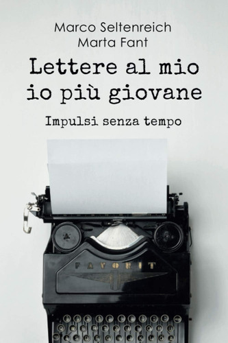 Libro: Lettere Al Mio Io Più Giovane: Impulsi Senza Tempo (i