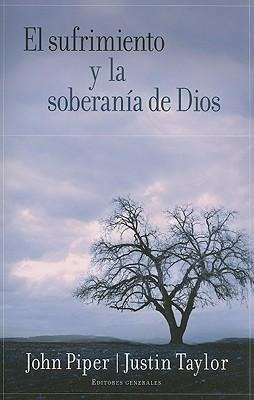 El Sufrimiento Y La Soberan A De Dios - Dr John Piper