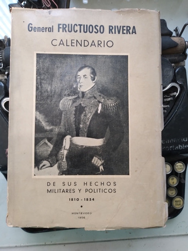 Fructuoso Rivera Calendario De Hechos Militares /intonso