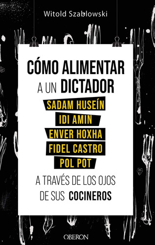 Cómo Alimentar A Un Dictador   Sadam Huseín  Idi Amin ...