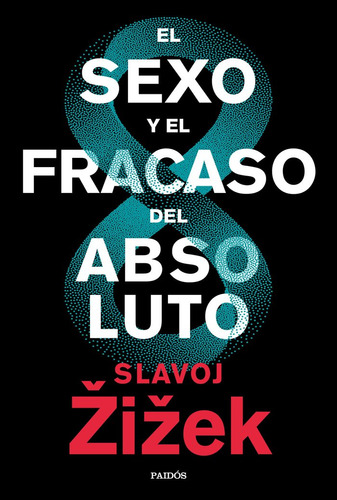 El Sexo Y El Fracaso Del Absoluto (libro Original)