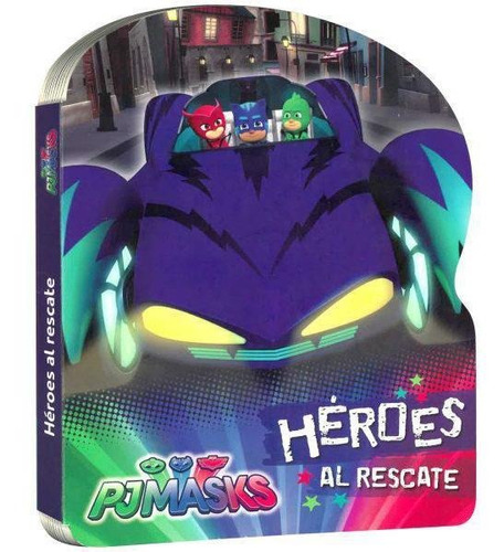 Heroes Al Rescate - Pj Mask (libros Con Forma)