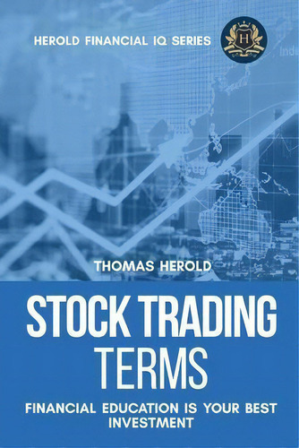 Stock Trading Terms - Financial Education Is Your Best Investment, De Thomas Herold. Editorial Indy Pub, Tapa Blanda En Inglés