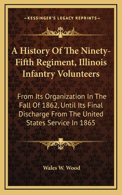 Libro A History Of The Ninety-fifth Regiment, Illinois In...