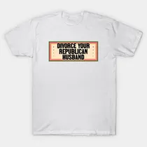 Comprar Remera Divorciate De Tu Marido Republicano Liberal