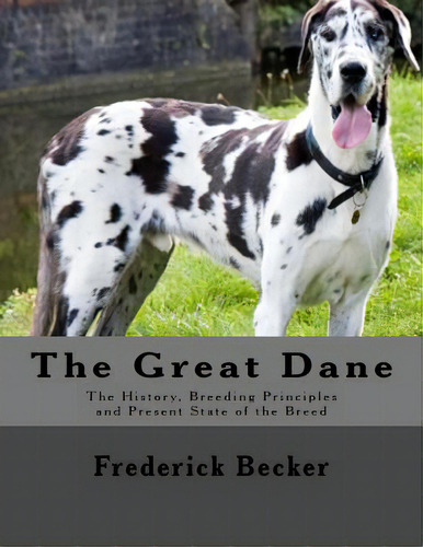 The Great Dane: The History, Breeding Principles And Present State Of The Breed, De Chambers, Jackson. Editorial Createspace, Tapa Blanda En Inglés