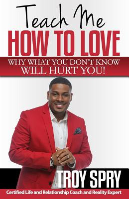 Libro Teach Me How To Love: Why What You Don't Know Will ...