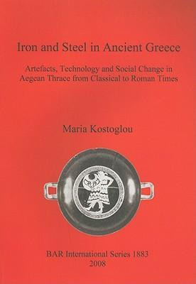 Libro Iron And Steel In Ancient Greece - Maria Kostoglou