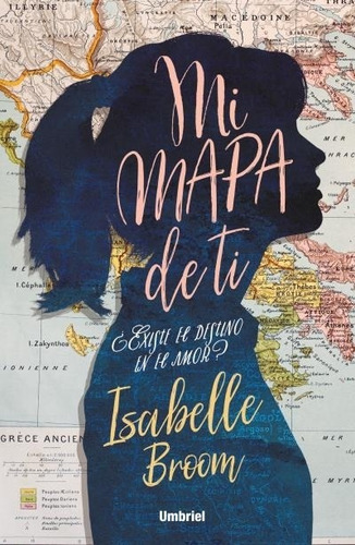 Mi Mapa De Ti - Existe El Destino En El Amor ? - Isabelle Br