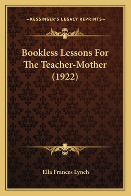 Libro Bookless Lessons For The Teacher-mother (1922) - Ly...