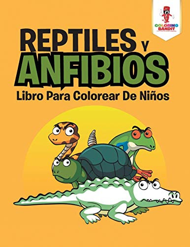 Reptiles Y Anfibios: Libro Para Colorear De Niños