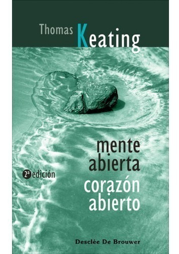 Mente Abierta, Corazón Abierto-keating, Thomas -*