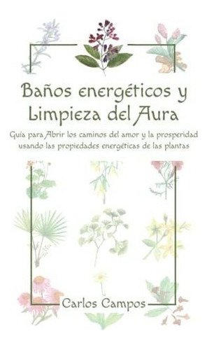 Libro : Baños Energeticos Y Limpieza Del Aura Guia Para.. 