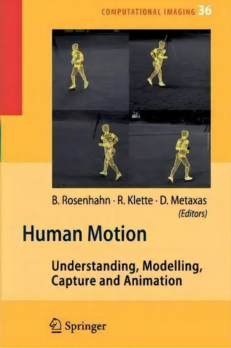 Human Motion : Understanding, Modelling, Capture, And Animation, De Bodo Rosenhahn. Editorial Springer, Tapa Blanda En Inglés