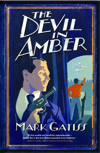 The Devil In Amber: A Lucifer Box Novel, De Gatiss, Mark. Editorial Scribner Books Co, Tapa Blanda En Inglés