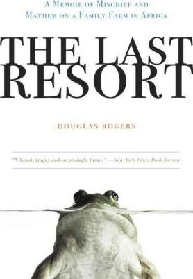The Last Resort : A Memoir Of Mischief And Mayhem On A Fa...