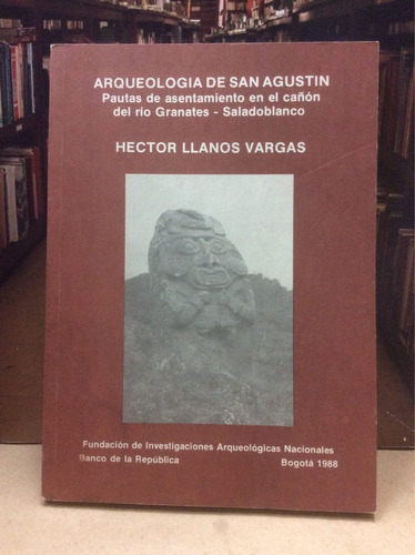 Arqueologia De San Agustín Pautas De Asentamientos Del Rio