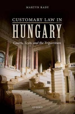 Libro Customary Law In Hungary : Courts, Texts, And The T...