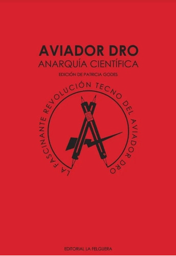 Aviador Dro _ Anarquía Científica 