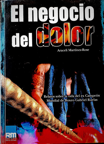El Negocio Del Dolor Araceli Martínez-rose Rm Advisor Edicio (Usado)