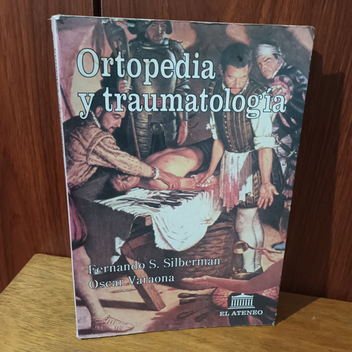 Ortopedia Y Traumatologia, F. Silberman Y O. Varaona