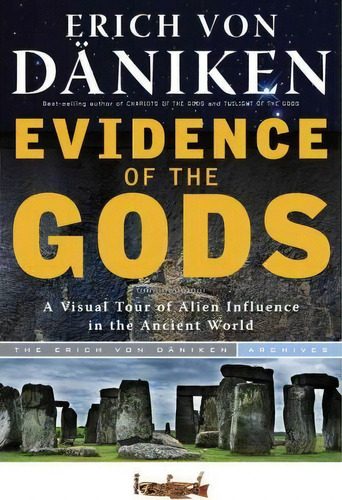 Evidence Of The Gods : A Visual Tour Of Alien Influence In The Ancient World, De Erich Von Däniken. Editorial Career Press, Tapa Blanda En Inglés