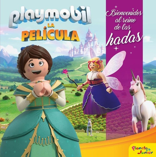 Playmobil. La pelÃÂcula. Bienvenidos al reino de las hadas, de Playmobil. Editorial Planeta Junior, tapa dura en español