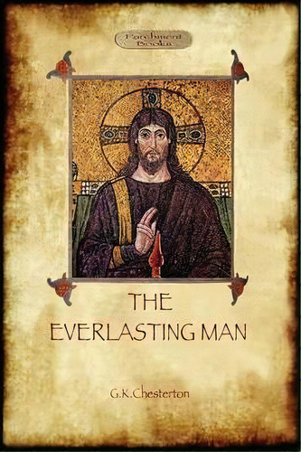 The Everlasting Man, De Gilbert Keith Chesterton. Editorial Aziloth Books, Tapa Blanda En Inglés