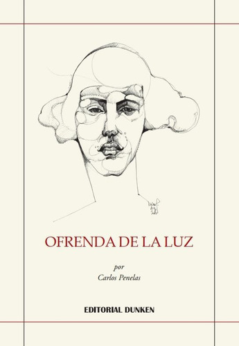 Ofrenda De La Luz, De Penelas, Carlos. Serie N/a, Vol. Volumen Unico. Editorial Dunken, Tapa Blanda, Edición 1 En Español, 2019