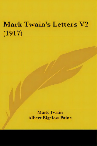 Mark Twain's Letters V2 (1917), De Twain, Mark. Editorial Kessinger Pub Llc, Tapa Blanda En Inglés