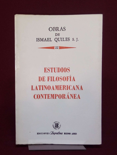 Estudios De Filosofia Latinoamericana Contemporanea - Quiles