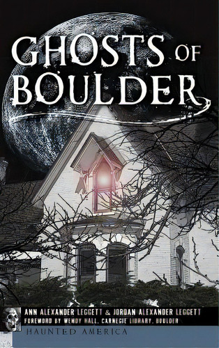 Ghosts Of Boulder, De Leggett, Ann Alexander. Editorial History Pr, Tapa Dura En Inglés