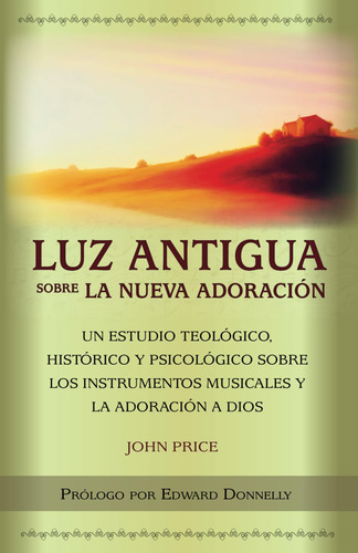 Libro : Luz Antigua Sobre La Nueva Adoracin Un Estudio...