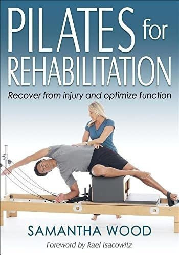 Pilates For Rehabilitation - Wood, Samantha, De Wood, Samantha. Editorial Human Kics En Inglés