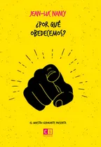Comprar Ãâ¿por Quãâ© Obedecemos?, De Nancy, Jean-luc. Editorial Clave Intelectual, Tapa Blanda En Español