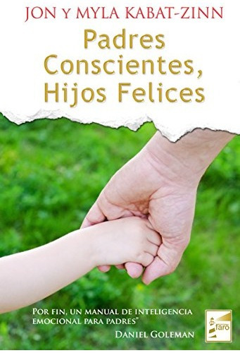Padres Conscientes, Hijos Felices, De Jon Kabat-zinn. Editorial Faro, Tapa Blanda En Español