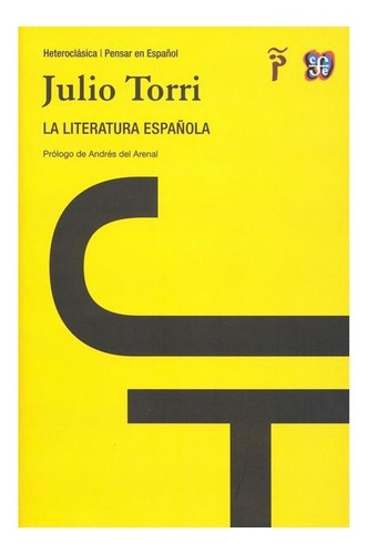 La Literatura Española, 3a Ed., De Julio Torri. Editorial Fondo De Cultura Económica, Tapa Blanda En Español, 0