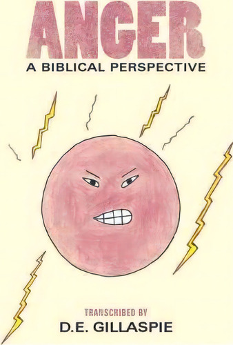 Anger, A Biblical Perspective, De D.e. Gillaspie. Editorial Westbow Press, Tapa Blanda En Inglés