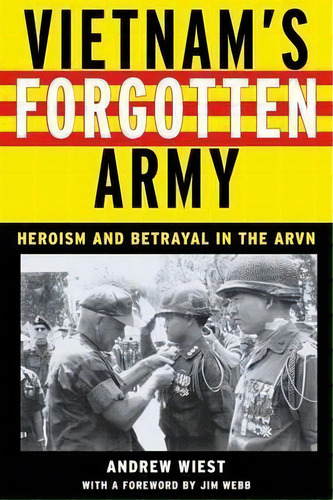 Vietnam's Forgotten Army : Heroism And Betrayal In The Arvn, De Andrew Wiest. Editorial New York University Press, Tapa Blanda En Inglés
