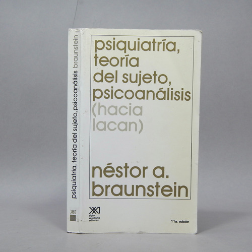 Psiquiatría Teoría Del Sujeto Psicoanálisis N Braunstein